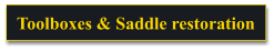 Toolboxes & Saddle restoration