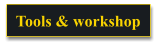 Tools & workshop