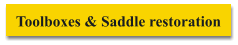 Toolboxes & Saddle restoration